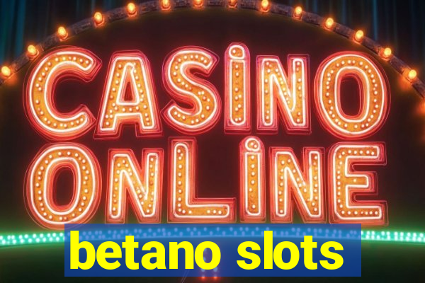 betano slots