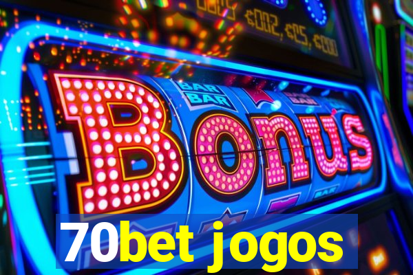 70bet jogos