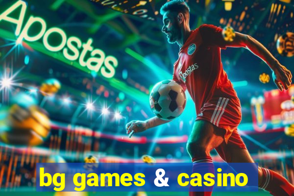 bg games & casino