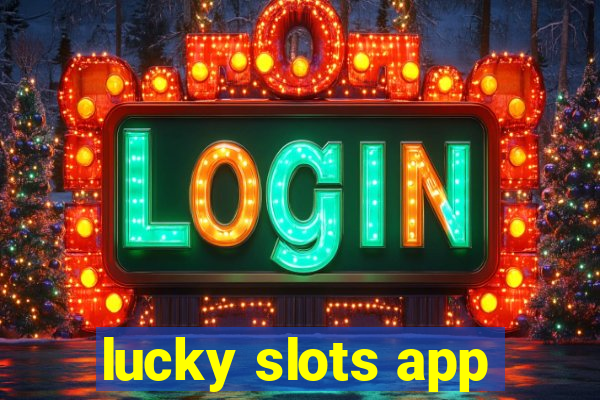 lucky slots app