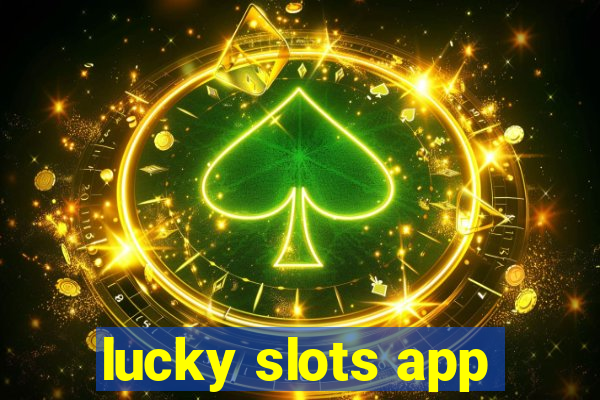 lucky slots app