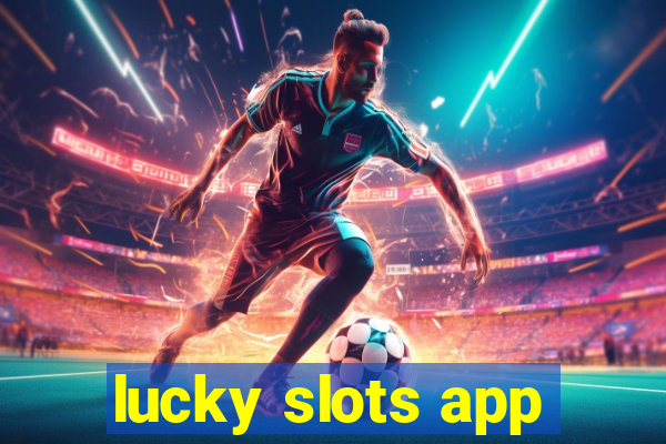 lucky slots app