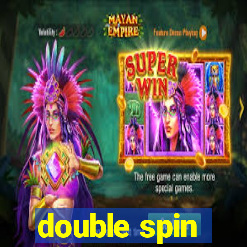 double spin