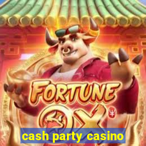 cash party casino