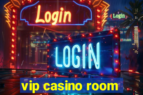 vip casino room