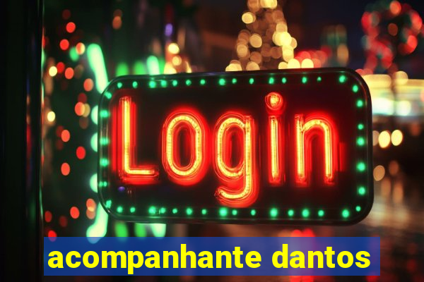 acompanhante dantos