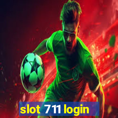 slot 711 login