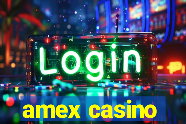 amex casino