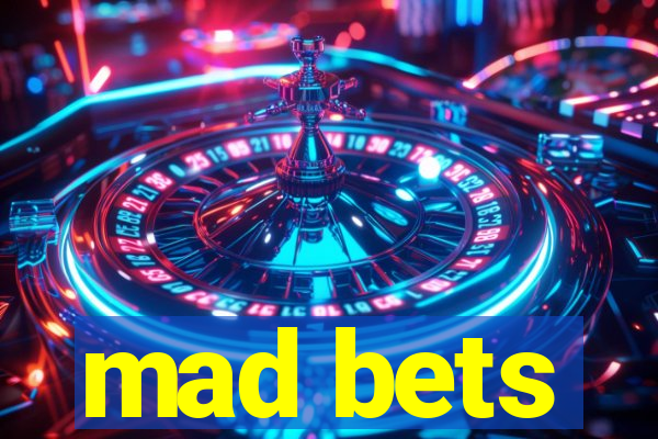 mad bets