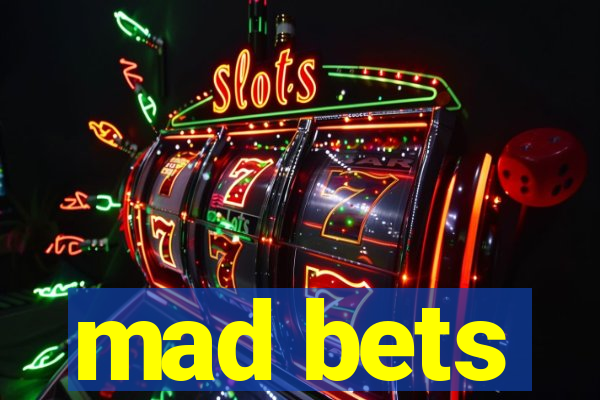 mad bets