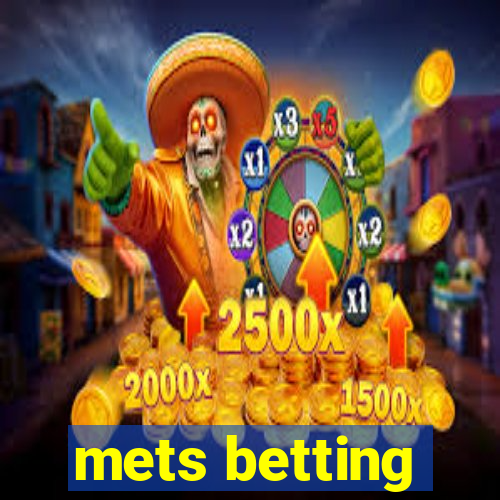 mets betting