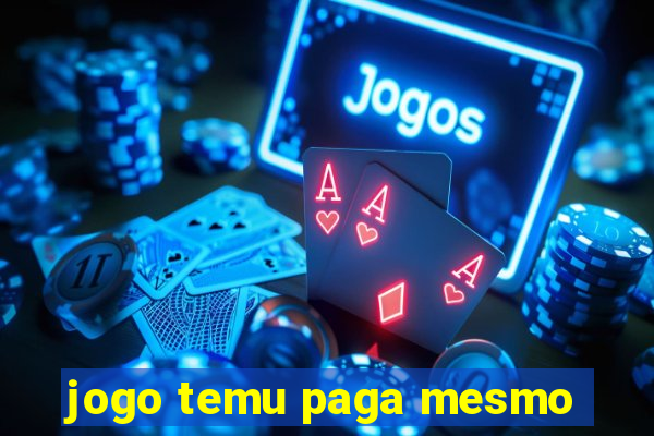 jogo temu paga mesmo