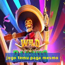 jogo temu paga mesmo