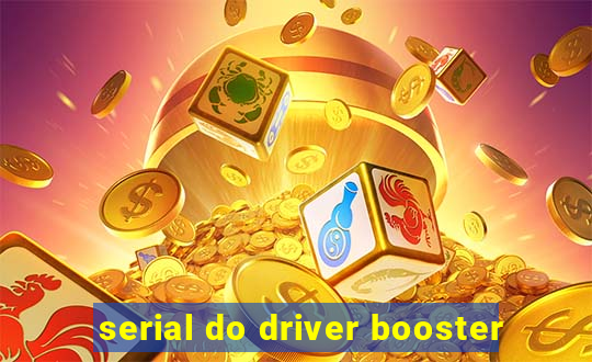 serial do driver booster