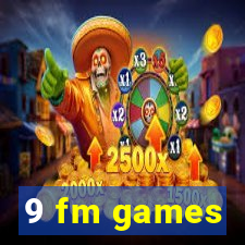 9 fm games