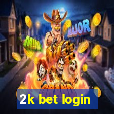 2k bet login