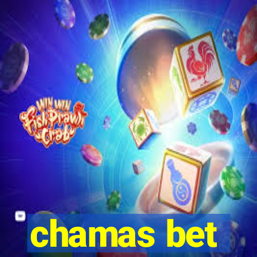 chamas bet