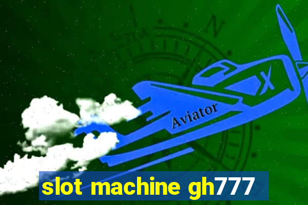 slot machine gh777