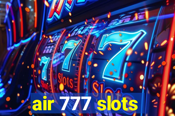 air 777 slots