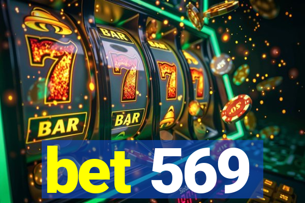 bet 569