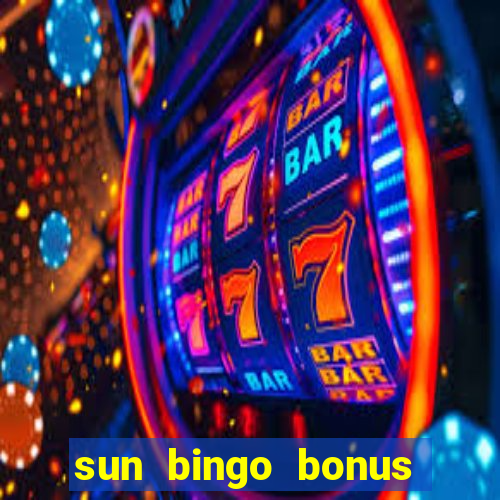 sun bingo bonus codes for existing customers 2020