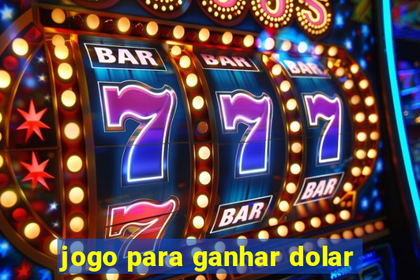 jogo para ganhar dolar