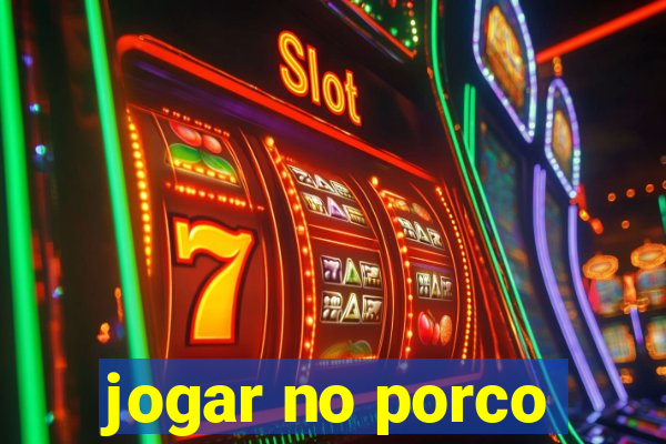 jogar no porco