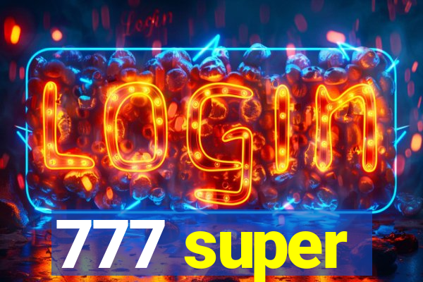 777 super