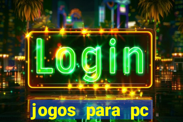 jogos para pc download gratis completo offline