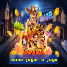 como jogar o jogo do tigrinho