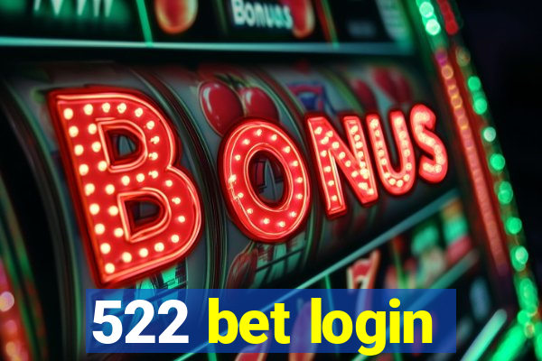 522 bet login