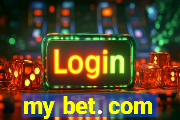 my bet. com