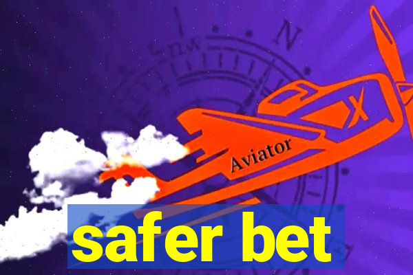 safer bet