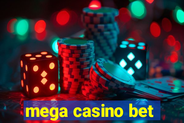 mega casino bet