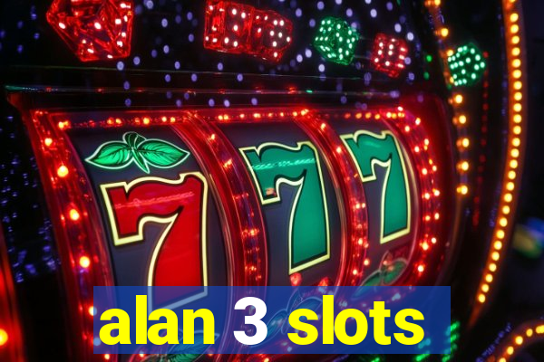 alan 3 slots