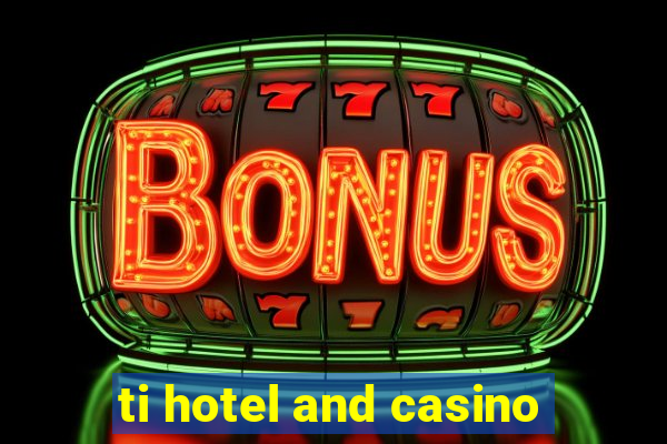 ti hotel and casino