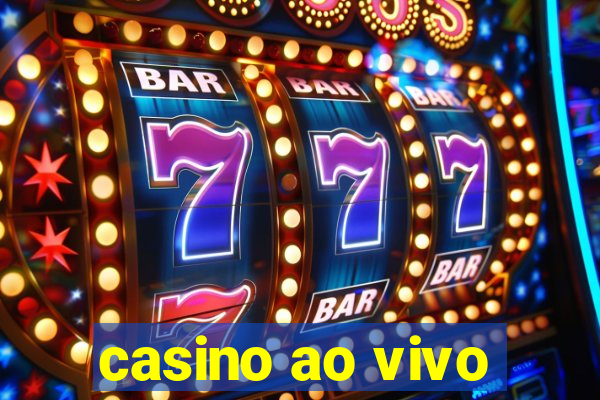 casino ao vivo