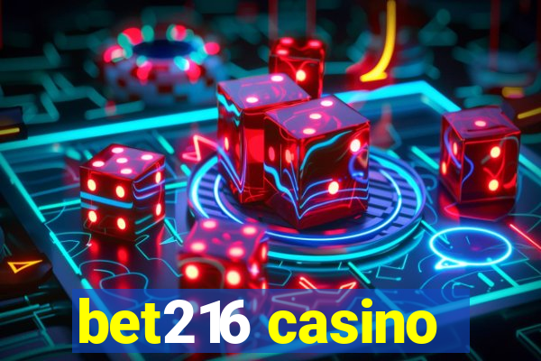 bet216 casino