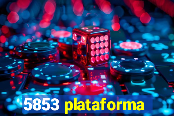 5853 plataforma