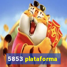 5853 plataforma