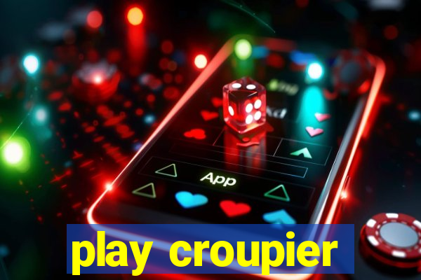 play croupier