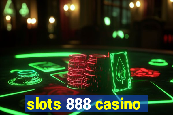 slots 888 casino