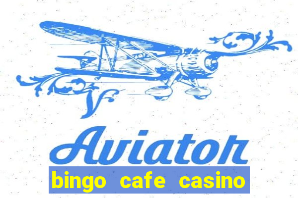 bingo cafe casino review canada