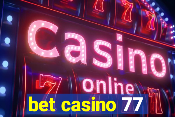 bet casino 77