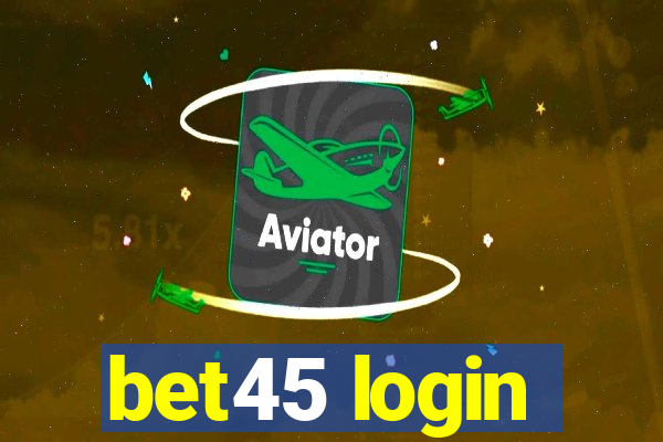 bet45 login