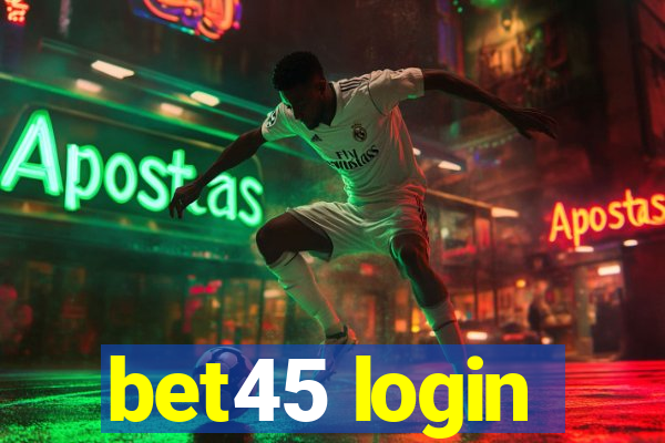 bet45 login