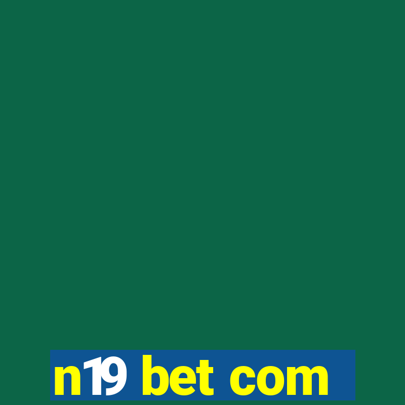 n19 bet com