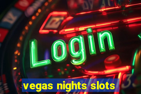 vegas nights slots