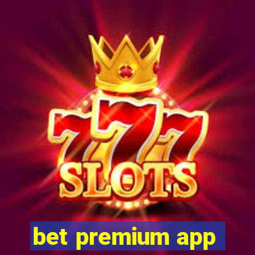 bet premium app