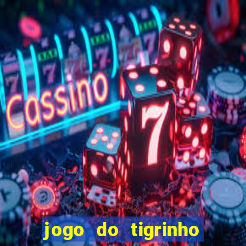 jogo do tigrinho que paga na hora